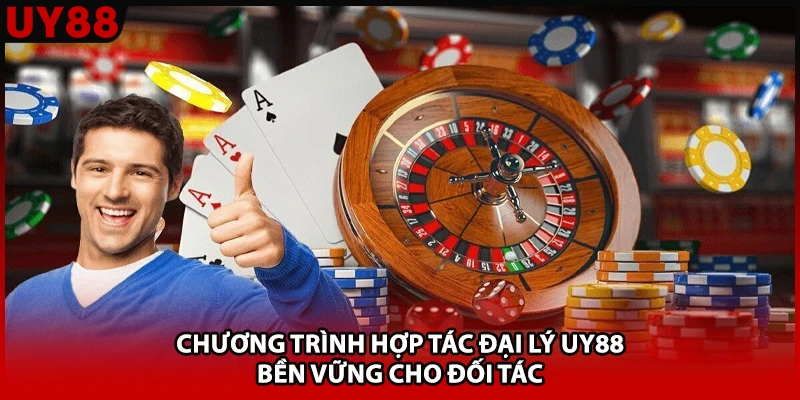 Chương trình hợp tác đại lý UY88 bền vững cho đối tác